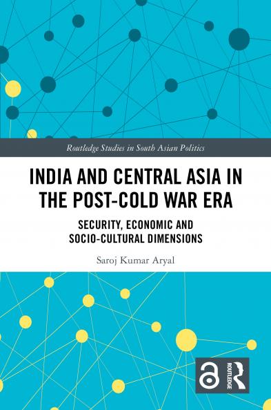 India and Central Asia in the Post-Cold War Era