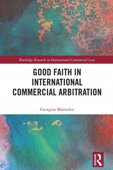 Good Faith in International Commercial Arbitration