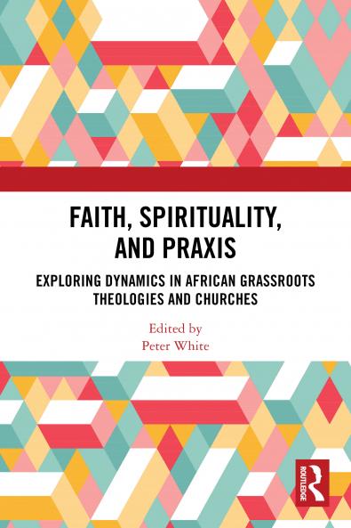 Faith Spirituality and Praxis