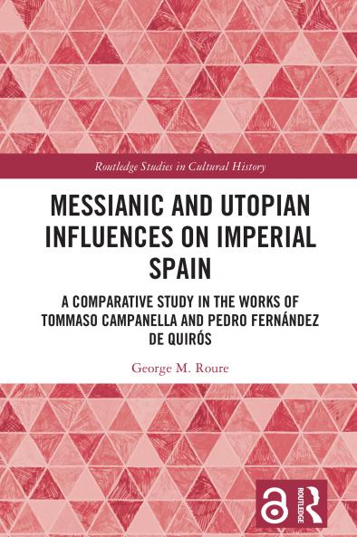 Messianic and Utopian Influences on Imperial Spain