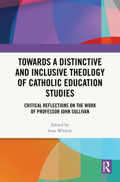 Towards a Distinctive and Inclusive Theology of Catholic Education Studies