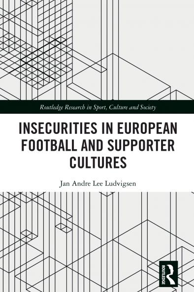 Insecurities in European Football and Supporter Cultures
