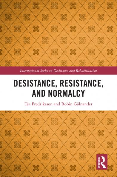 Desistance Resistance and Normalcy