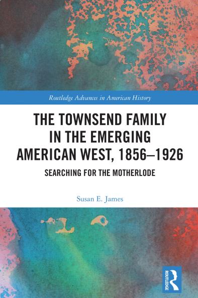 Townsend Family in the Emerging American West 1856–1926