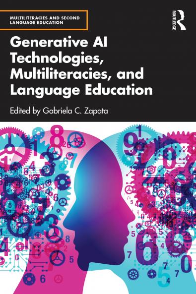 Generative AI Technologies Multiliteracies and Language Education