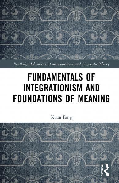 Fundamentals of Integrationism and Foundations of Meaning