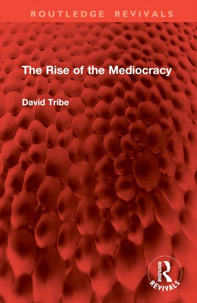 Rise of the Mediocracy