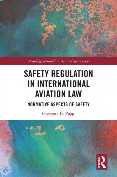 Safety Regulation in International Aviation Law