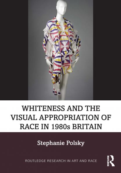 Whiteness and the Visual Appropriation of Race in 1980s Britain