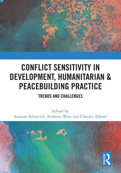 Conflict Sensitivity in Development Humanitarian & Peacebuilding Practice