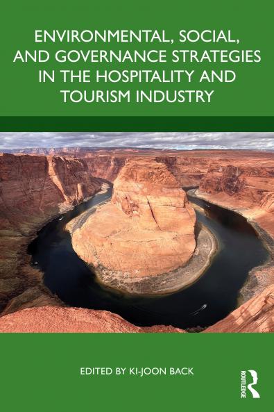 Environmental Social and Governance Strategies in the Hospitality and Tourism Industry