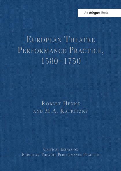 European Theatre Performance Practice 1580-1750