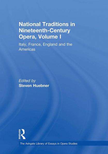 National Traditions in Nineteenth-Century Opera Volume I