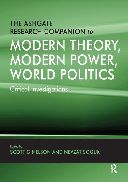 Ashgate Research Companion to Modern Theory Modern Power World Politics
