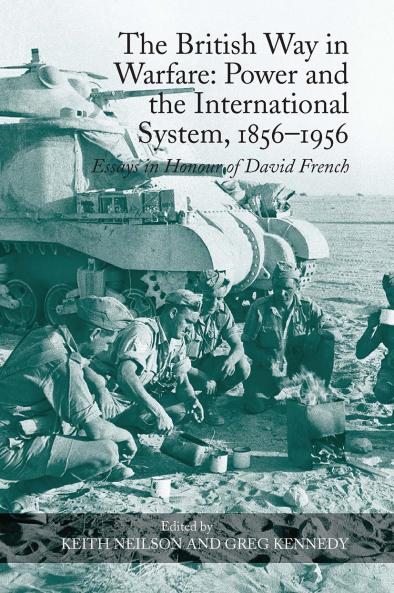British Way in Warfare: Power and the International System 1856–1956