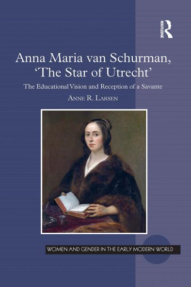 Anna Maria van Schurman 'The Star of Utrecht'