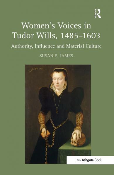 Women's Voices in Tudor Wills 1485–1603