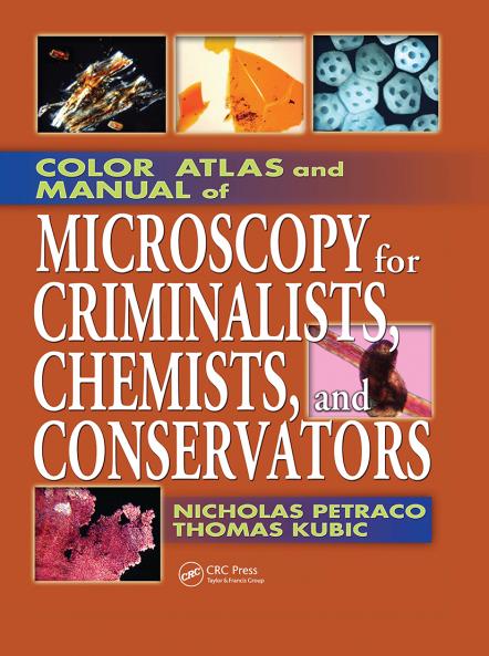 Color Atlas and Manual of Microscopy for Criminalists Chemists and Conservators