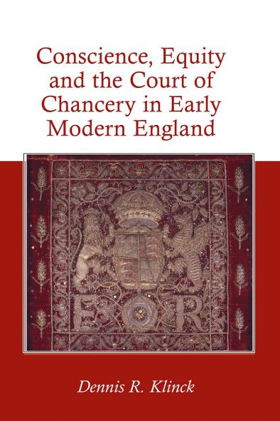 Conscience Equity and the Court of Chancery in Early Modern England