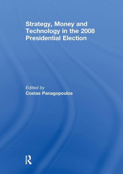 Strategy Money and Technology in the 2008 Presidential Election