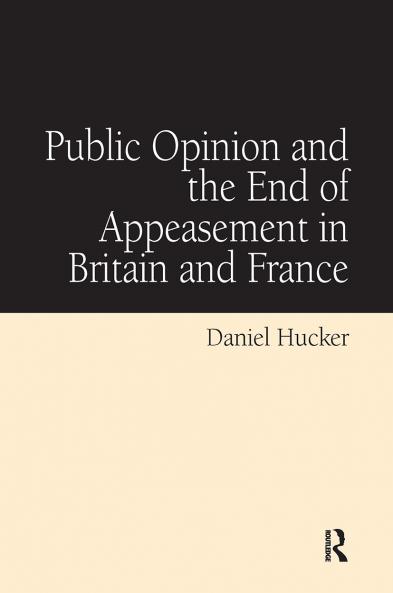 Public Opinion and the End of Appeasement in Britain and France