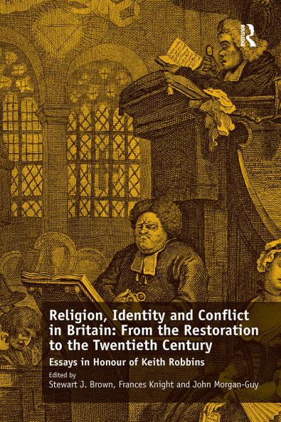 Religion Identity and Conflict in Britain: From the Restoration to the Twentieth Century