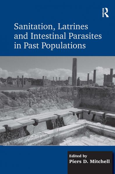 Sanitation Latrines and Intestinal Parasites in Past Populations