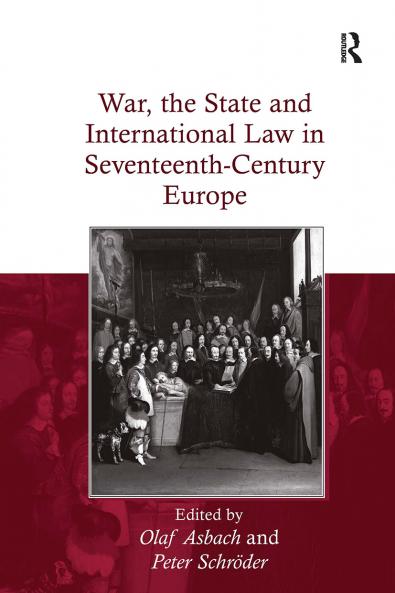 War the State and International Law in Seventeenth-Century Europe