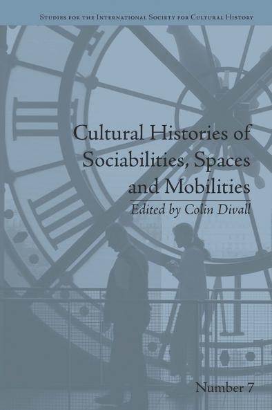 Cultural Histories of Sociabilities Spaces and Mobilities