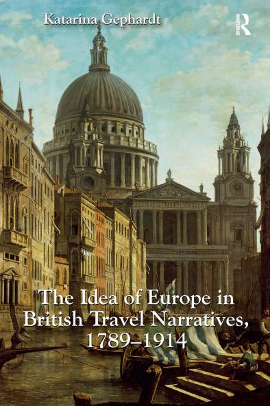 Idea of Europe in British Travel Narratives 1789-1914