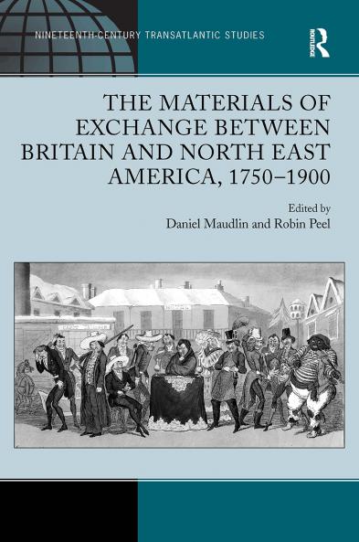 Materials of Exchange between Britain and North East America 1750-1900