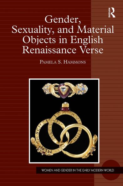 Gender Sexuality and Material Objects in English Renaissance Verse
