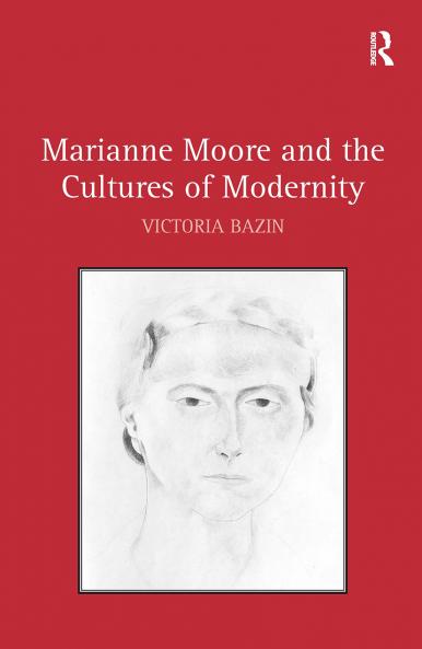 Marianne Moore and the Cultures of Modernity