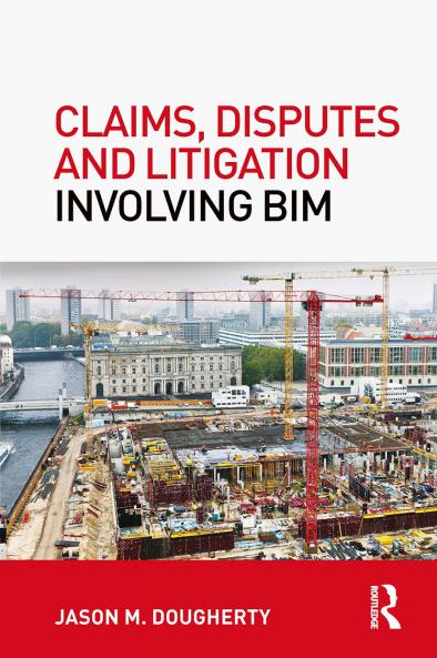 Claims Disputes and Litigation Involving BIM