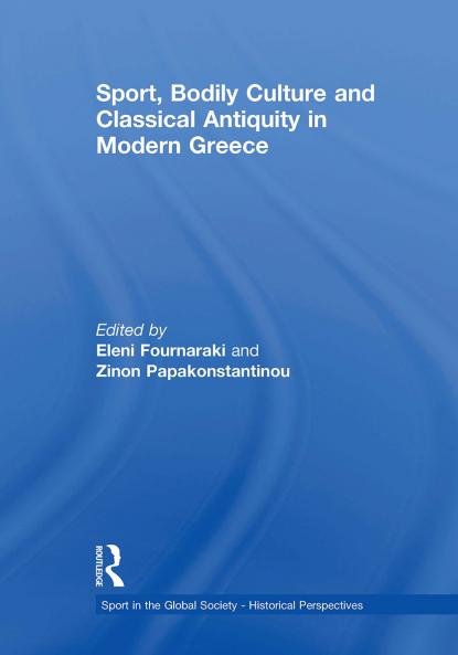Sport Bodily Culture and Classical Antiquity in Modern Greece