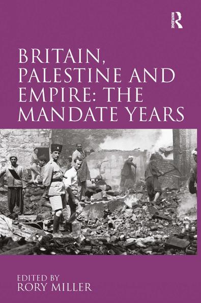 Britain Palestine and Empire: The Mandate Years