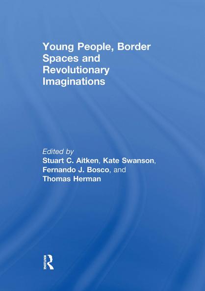 Young People Border Spaces and Revolutionary Imaginations