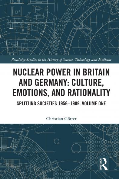 Nuclear Power in Britain and Germany: Culture Emotions and Rationality