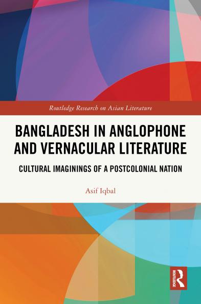 Bangladesh in Anglophone and Vernacular Literature