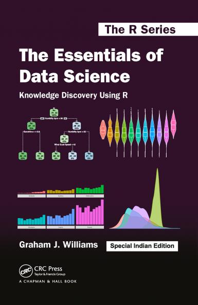 Essentials of Data Science: Knowledge Discovery Using R