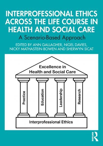 Interprofessional Ethics Across the Life Course in Health and Social Care