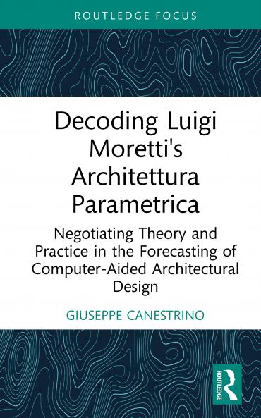 Decoding Luigi Moretti's Architettura Parametrica