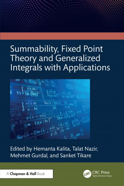 Summability Fixed Point Theory and Generalized Integrals with Applications