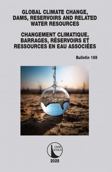 Global Climate Change Dams Reservoirs and Related Water Resources / Changement Climatique Barrages Réservoirs et Ressources en eau associées