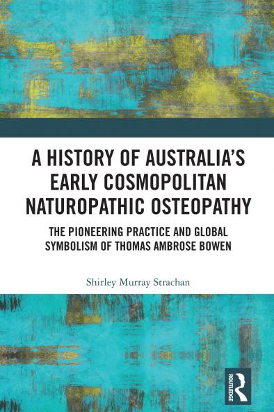 History of Australia’s Early Cosmopolitan Naturopathic Osteopathy