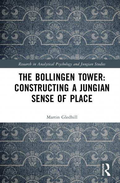Bollingen Tower: Constructing a Jungian Sense of Place