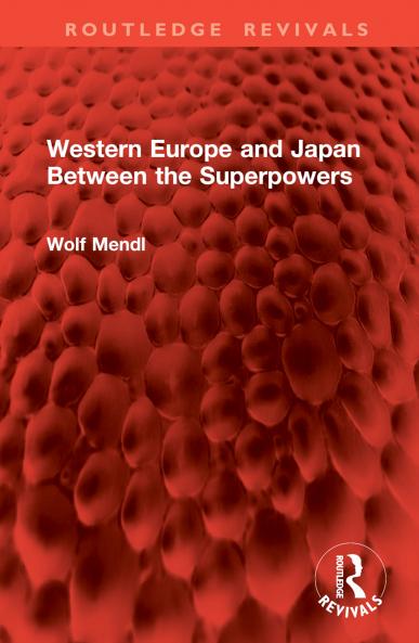 Western Europe and Japan Between the Superpowers