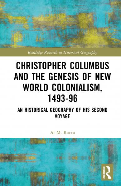 Christopher Columbus and the Genesis of New World Colonialism 1493–96