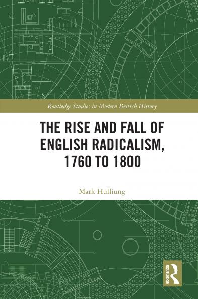 Rise and Fall of English Radicalism 1760 to 1800