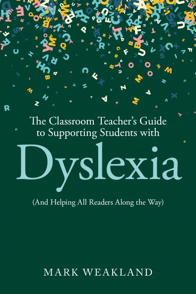 Classroom Teacher’s Guide to Supporting Students with Dyslexia